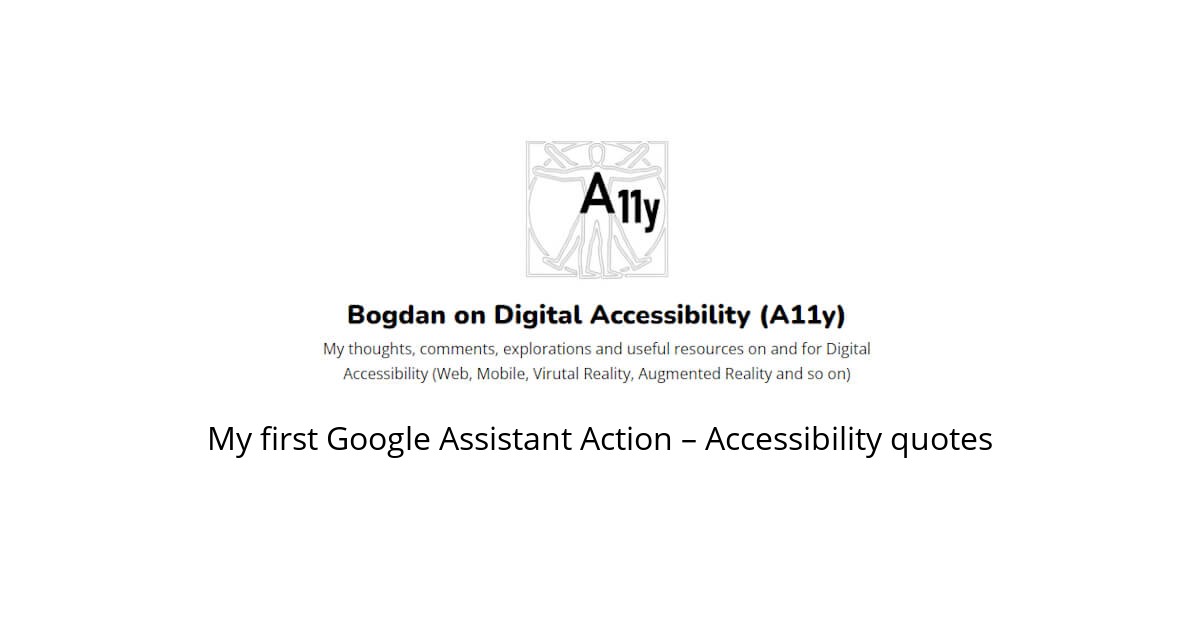 My first Google Assistant Action Accessibility quotes Bogdan on